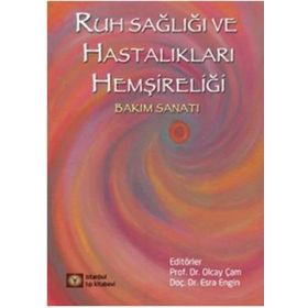 Ruh Sağlığı ve Hastalıkları Hemşireliği - Olcay Çam Esra Engin
