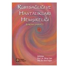 Ruh Sağlığı ve Hastalıkları Hemşireliği - Olcay Çam Esra Engin