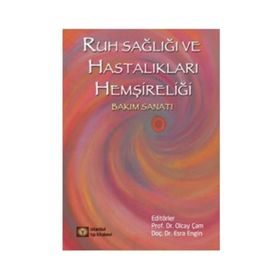 Ruh Sağlığı ve Hastalıkları Hemşireliği - Olcay Çam Esra Engin