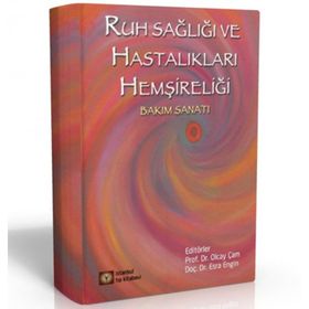 Ruh Sağlığı ve Hastalıkları Hemşireliği - Olcay Çam Esra Engin