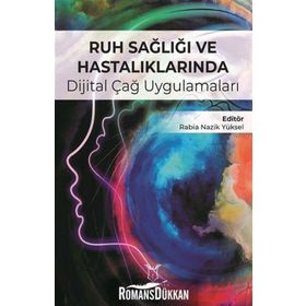 Ruh Sağlığı ve Hastalıklarında Dijital Çağ Uygulamaları - Kolektif