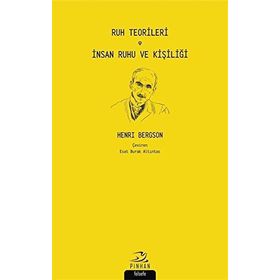 Ruh Teorileri İnsan Ruhu Ve Kişiliği - Henri Bergson