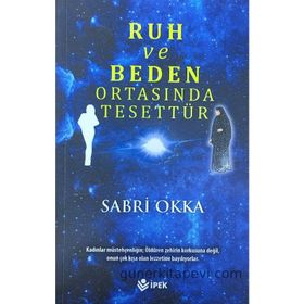 Ruh ve Beden Ortasında Tesettür - Sabri Okka