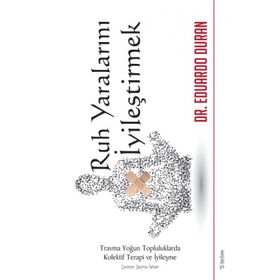 Ruh Yaralarını İyileştirmek - Eduardo Duran