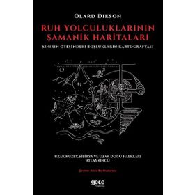 Ruh Yolculuklarının Şamanik Haritaları-Sınırın Ötesindeki Boşlukların Kartografyası - Olard Dikson