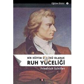 Ruh Yüceliği Friedrich Schiller