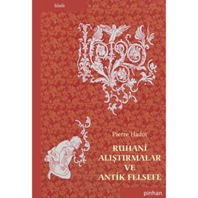 RUHANI ALIŞTIRMALAR VE ANTIK FELSEFE - PIERRE HADOT