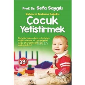 Ruhen ve Bedenen Sağlıklı Çocuk Yetiştirmek - Sefa Saygılı