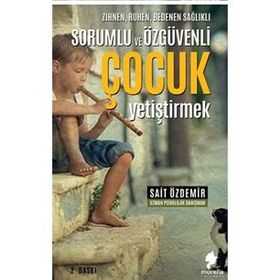 Ruhen ve Bedenen Sağlıklı Çocuk Yetiştirmek - Sefa Saygılı