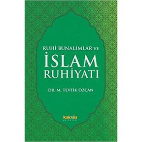 Ruhi Bunalımlar ve İslam Ruhiyatı - Tevfik Özcan