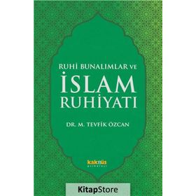 Ruhi Bunalımlar ve İslam Ruhiyatı - Tevfik Özcan
