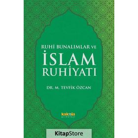 Ruhi Bunalımlar ve İslam Ruhiyatı - Tevfik Özcan