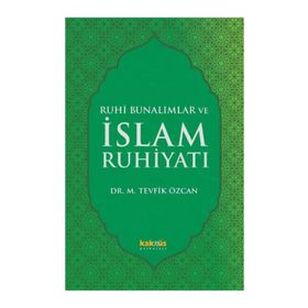 Ruhi Bunalımlar ve İslam Ruhiyatı - Tevfik Özcan