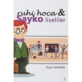 Ruhi Hoca ve Sayko Liseliler - Özgür Bayındır