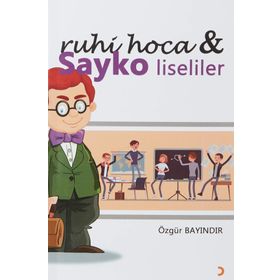 Ruhi Hoca ve Sayko Liseliler - Özgür Bayındır