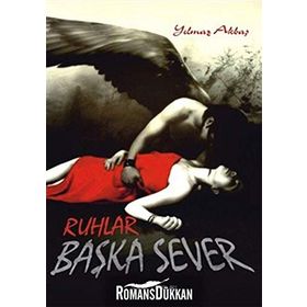 RUHLAR BAŞKA SEVER - YILMAZ AKBAŞ
