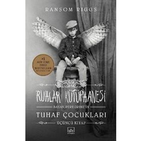 Ruhlar Kütüphanesi -Tuhaf Çocuklar 3 - Ransom Riggs
