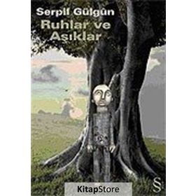 RUHLAR VE AŞIKLAR - SERPIL GÜLGÛN