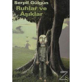 RUHLAR VE AŞIKLAR - SERPIL GÜLGÛN