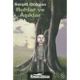 Ruhlar ve Aşıklar - Serpil Gülgun
