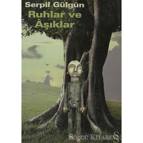 Ruhlar ve Aşıklar - Serpil Gülgun