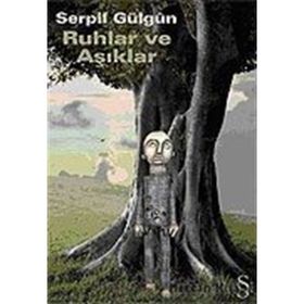 Ruhlar ve Aşıklar - Serpil Gülgun