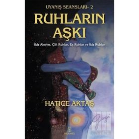 Ruhların Aşkı - Uyanış Seansları 2 - Hatice Aktaş Çelik