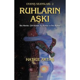 Ruhların Aşkı - Uyanış Seansları 2 - Hatice Aktaş Çelik
