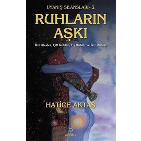 Ruhların Aşkı - Uyanış Seansları 2 - Hatice Aktaş Çelik