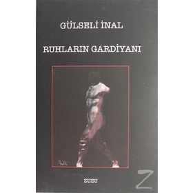 Ruhların Gardiyanı - Gülseli İnal