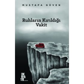 Ruhların Kırıldığı Vakit Mustafa Güven Edebiyatist