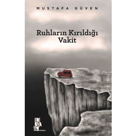 Ruhların Kırıldığı Vakit Mustafa Güven Edebiyatist