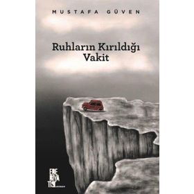 Ruhların Kırıldığı Vakit Mustafa Güven Edebiyatist