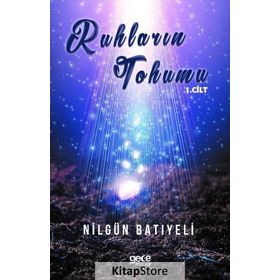 Ruhların Tohumu 1. Cilt - Nilgün Batıyeli