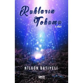 Ruhların Tohumu 1. Cilt - Nilgün Batıyeli