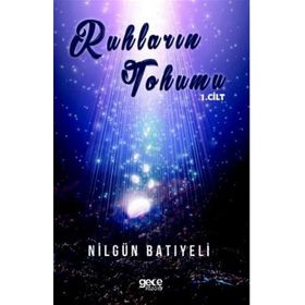 Ruhların Tohumu 1. Cilt - Nilgün Batıyeli
