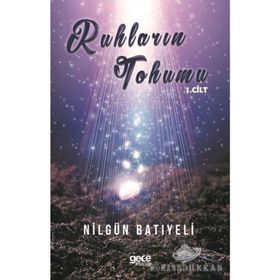 Ruhların Tohumu 1. Cilt - Nilgün Batıyeli