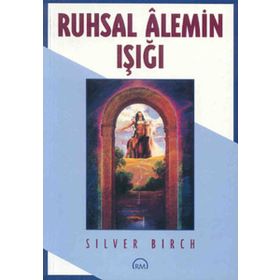 Ruhsal Alemin Işığı - Silver Birch