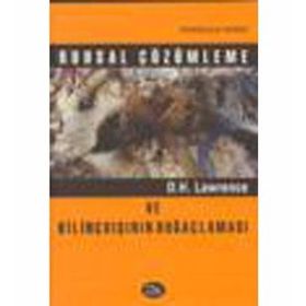 RUHSAL ÇÖZÜMLEME VE BİLİNÇDIŞI: BİLİNÇDIŞININ DOĞAÇLAMASI - DAVID HERBERT LAWRENCE