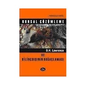 RUHSAL ÇÖZÜMLEME VE BİLİNÇDIŞI: BİLİNÇDIŞININ DOĞAÇLAMASI - DAVID HERBERT LAWRENCE