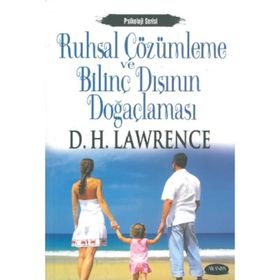 RUHSAL ÇÖZÜMLEME VE BİLİNÇDIŞI: BİLİNÇDIŞININ DOĞAÇLAMASI - DAVID HERBERT LAWRENCE
