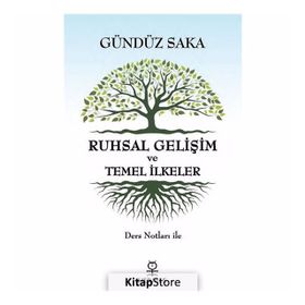 Ruhsal Gelişim Ve Temel İlkele - Gündüz Saka