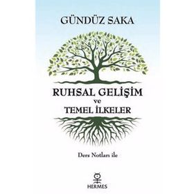 Ruhsal Gelişim Ve Temel İlkele - Gündüz Saka