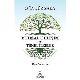 Ruhsal Gelişim Ve Temel İlkele - Gündüz Saka