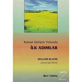 RUHSAL GELİŞİM YOLUNDA İLK ADIMLAR - WILLIAM BLOOM