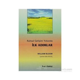 RUHSAL GELİŞİM YOLUNDA İLK ADIMLAR - WILLIAM BLOOM