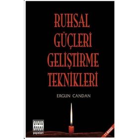 RUHSAL GÜÇLERİ GELİŞTİRME TEKNIKLERI - ERGUN CANDAN