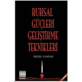 RUHSAL GÜÇLERİ GELİŞTİRME TEKNIKLERI - ERGUN CANDAN