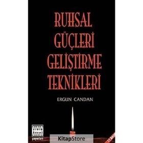 RUHSAL GÜÇLERİ GELİŞTİRME TEKNIKLERI - ERGUN CANDAN