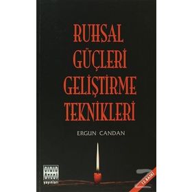 RUHSAL GÜÇLERİ GELİŞTİRME TEKNIKLERI - ERGUN CANDAN